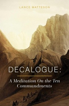 Decalogue: A Meditation On the Ten Commandments (eBook, ePUB) - Matteson, Lance