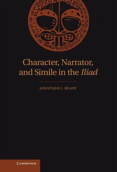 Character, Narrator, and Simile in the Iliad (eBook, ePUB) - Ready, Jonathan L.