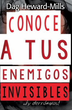 Cover Conoce a tus enemigos invisibles... ¡y derrótalos! (eBook, ePUB)