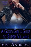 A Good Girl's Guide to Super Villains (Superheroes in Love, #1) (eBook, ePUB)