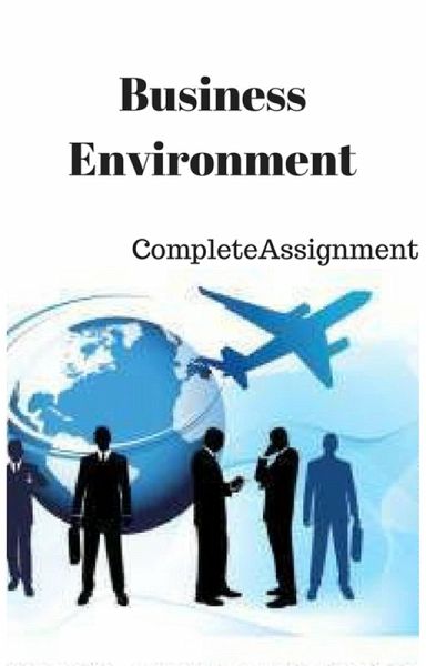 Business Environment Complete Assignment (eBook, ePUB) Business Environment Complete Assignment (eBook, ePUB)