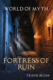 Fortress of Ruin (World of Myth, #9) (eBook, ePUB) Fortress of Ruin (World of Myth, #9) (eBook, ePUB)