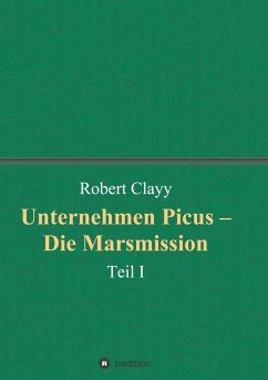 Unternehmen Picus ¿ Die Marsmission - Clayy, Robert