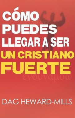 Cover Cómo puedes llegar a ser un cristiano fuerte (eBook, ePUB)