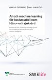 AI och machine learning för beslutsstöd inom hälso- och sjukvård (eBook, ePUB) AI och machine learning för beslutsstöd inom hälso- och sjukvård (eBook, ePUB)