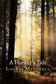 A Hunter's Tale (eBook, ePUB)