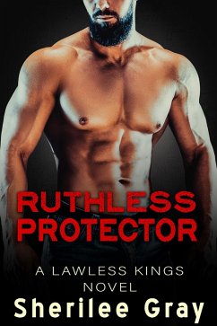 Cover Ruthless Protector (Lawless Kings, #4) (eBook, ePUB)