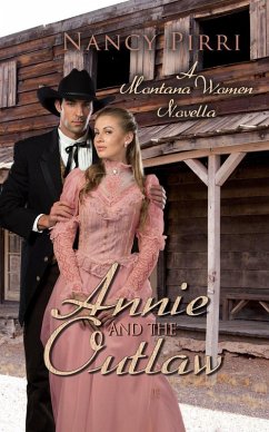 Annie and the Outlaw (Montana Women, #2) (eBook, ePUB) - Pirri, Nancy