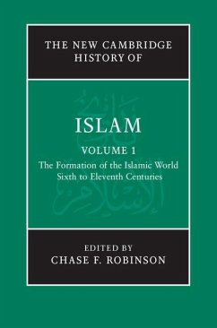 New Cambridge History of Islam: Volume 1, The Formation of the Islamic World, Sixth to Eleventh Centuries (eBook, ePUB)