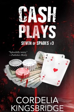 Cash Plays (Seven of Spades, #3) (eBook, ePUB) - Kingsbridge, Cordelia