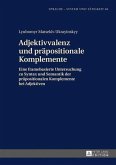 Adjektivvalenz und praepositionale Komplemente (eBook, PDF)