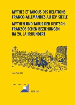Mythes et tabous des relations franco-allemandes au XX e siecle- Mythen und Tabus der deutsch-franzoesischen Beziehungen im 20. Jahrhundert (eBook, PDF)
