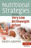 Nutritional Strategies for the Very Low Birthweight Infant (eBook, ePUB)