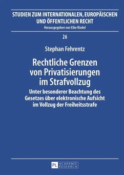 Rechtliche Grenzen von Privatisierungen im Strafvollzug (eBook, PDF) - Fehrentz, Stephan