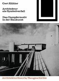 Architektur als Symbolverfall (eBook, PDF) Architektur als Symbolverfall (eBook, PDF)