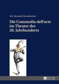 Die Commedia dell'arte im Theater des 20. Jahrhunderts (eBook, PDF)
