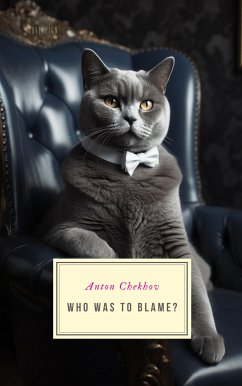 Who Was to Blame? (eBook, ePUB) - Chekhov, Anton