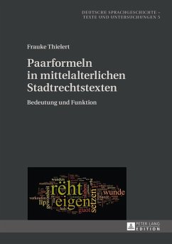 Paarformeln in mittelalterlichen Stadtrechtstexten (eBook, ePUB) - Frauke Thielert, Thielert