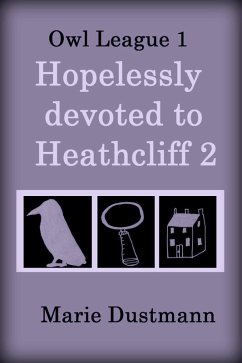 Hopelessly Devoted to Heathcliff 2 (Owl League, #1) (eBook, ePUB) - Dustmann, Marie