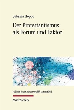 Der Protestantismus als Forum und Faktor - Hoppe, Sabrina
