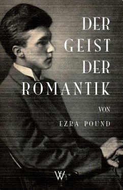 Der Geist der Romantik - Pound, Ezra