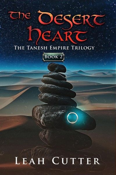 The Desert Heart (The Tanesh Empire Trilogy, #2) (eBook, ePUB) The Desert Heart (The Tanesh Empire Trilogy, #2) (eBook, ePUB)