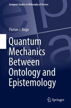 Quantum Mechanics Between Ontology and Epistemology - Boge, Florian J.