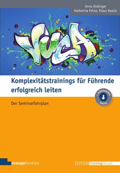 Komplexitätstrainings für Führende erfolgreich leiten - Dollinger, Anja;Fehse, Katharina;Janisch, Kinga