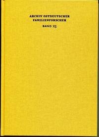 Archiv ostdeutscher Familienforscher Band 25 - Bahl, Peter