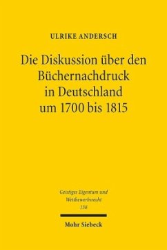 Die Diskussion über den Büchernachdruck in Deutschland um 1700 bis 1815 - Andersch, Ulrike