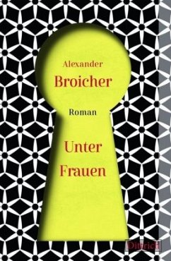 Unter Frauen - Broicher, Alexander