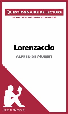Lorenzaccio d'Alfred de Musset (eBook, ePUB) - Lepetitlitteraire; Tricoche-Rauline, Laurence