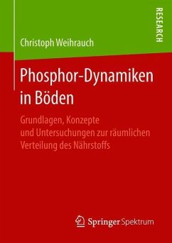 Phosphor-Dynamiken in Böden - Weihrauch, Christoph