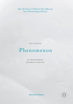 The Memory Phenomenon in Contemporary Historical Writing - Hutton, Patrick H.