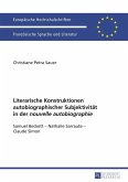 Literarische Konstruktionen autobiographischer Subjektivitaet in der nouvelle autobiographie (eBook, PDF)