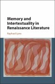 Memory and Intertextuality in Renaissance Literature (eBook, ePUB) Memory and Intertextuality in Renaissance Literature (eBook, ePUB)