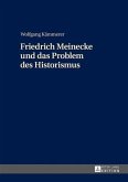 Friedrich Meinecke und das Problem des Historismus (eBook, PDF)