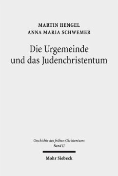 Die Urgemeinde und das Judenchristentum - Hengel, Martin;Schwemer, Anna Maria