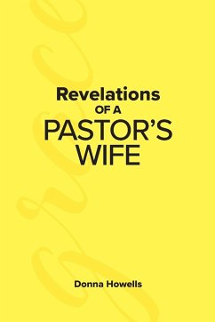 Revelations of a Pastor's Wife - Howells, Donna