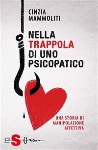 Nella trappola di uno psicopatico (eBook, ePUB) - Mammoliti, Cinzia