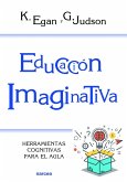 Educación imaginativa : herramientas cognitivas para el aula