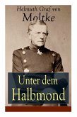 Unter dem Halbmond: Briefe über Zustände und Begebenheiten in der Türkei aus den Jahren 1835 bis 1839