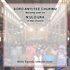 Soro Any Fee Chukwu N'l Ka (Worship with Us in the Church)