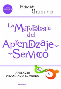La metodología del aprendizaje-servicio : aprender mejorando el mundo - Uruñuela Nájera, Pedro María