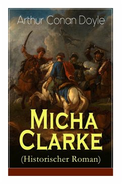 Micha Clarke (Historischer Roman) - Doyle, Arthur Conan; Koenig, Robert