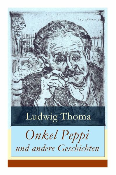 Onkel Peppi und andere Geschichten: Ein Klassiker der bayerischen Literatur  … von Ludwig Thoma - englisches Buch - bücher.de