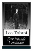 Der lebende Leichnam: Das spannende Theaterstück/Drama des russischen Autors Lew Tolstoi