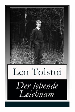 Der lebende Leichnam: Das spannende Theaterstück/Drama des russischen Autors Lew Tolstoi - Tolstoy, Leo Nikolayevich; Scholz, August