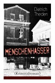 Menschenhasser (Kriminalroman): Psychothriller des Autors von "Ein Verteidiger", "Die zweite Buße" und "Der Advokatenbauer"