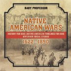 Native American Wars 1622 - 1890 - History for Kids   Native American Timelines for Kids   6th Grade Social Studies